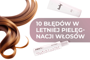 TOP 10 błęd&oacute;w w pielęgnacji włos&oacute;w latem